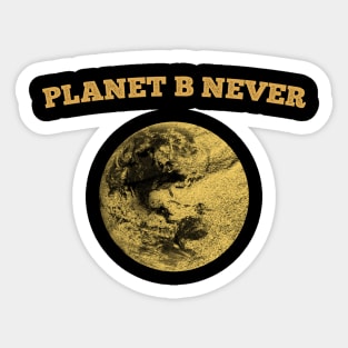 Planet B Never Sticker